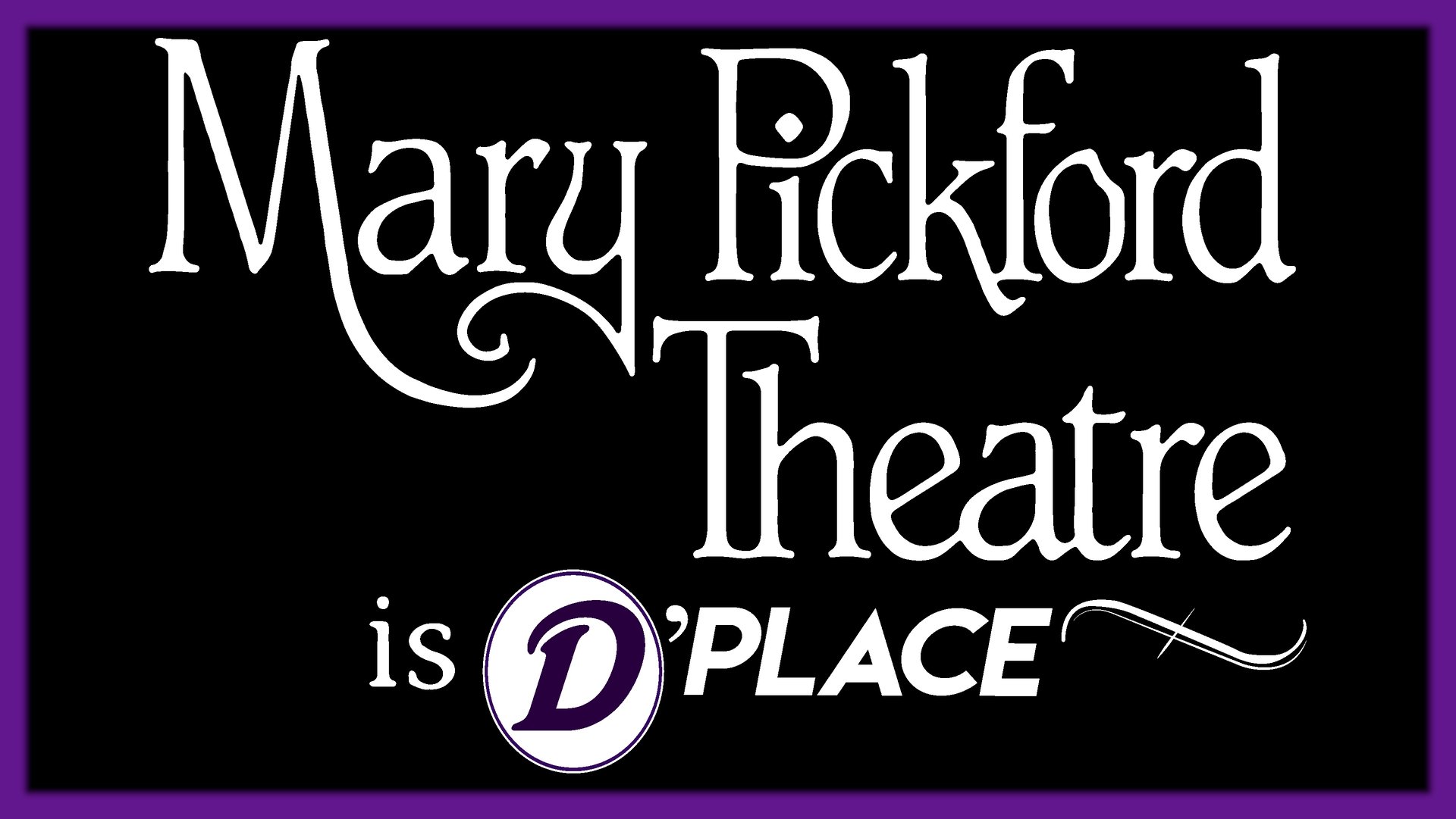 Mary Pickford is D'Place