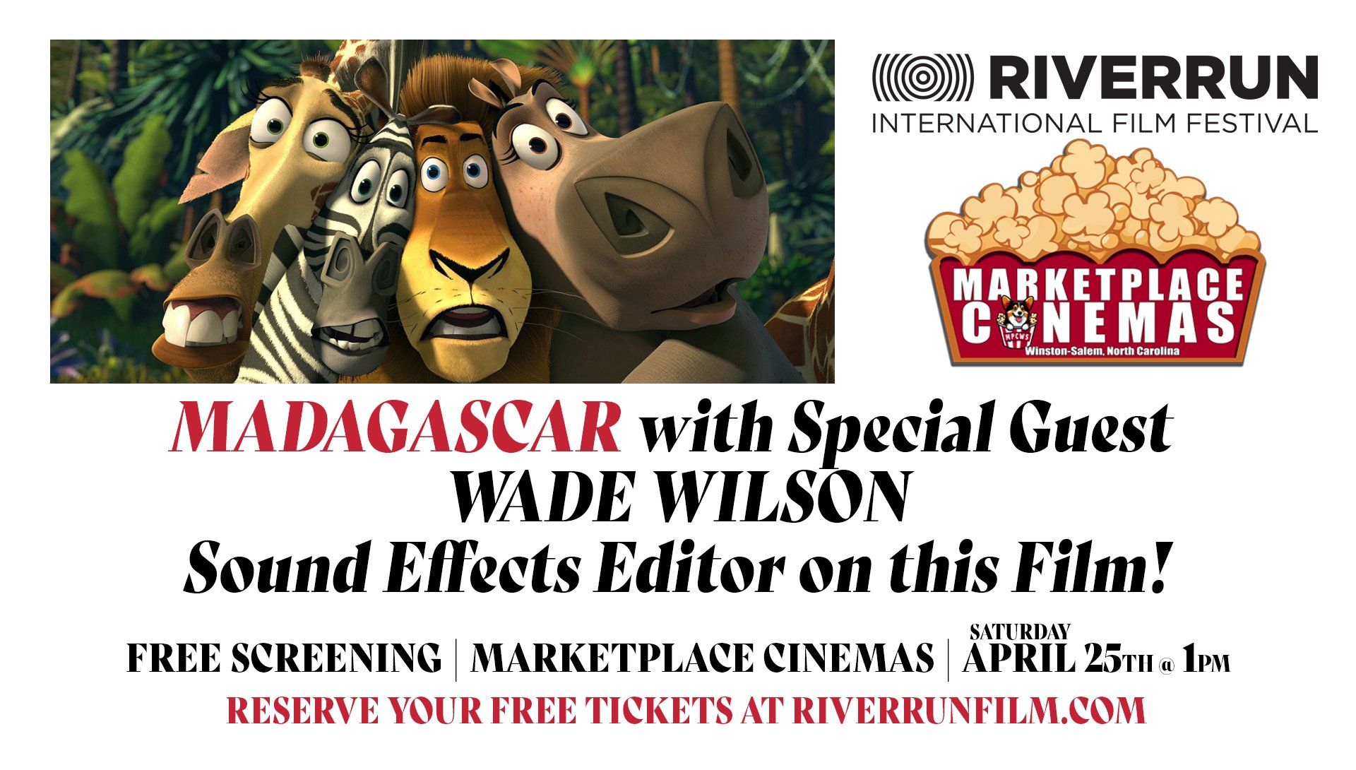 Dreamworks' 2005 film, MADAGASCAR: Saturday, April 25th at  1pm.  Dreamworks Animation hit from 2005 follows a group of animals who have spent all their life in a New York zoo. They end up in the jungles of Madagascar and must adjust to living in the wild. This film also features the work of UNCSA professor, and RiverRun Board member, Wade Wilson as Sound Effects Editor.  Wilson will introduce the film and be on hand for a special Q&A conversation about the film following the screening.   Both these events are sponsored by ABC 45 WXLV, Winston-Salem Fairgrounds (Home of the Carolina Classic Fair), and Nurturing Generations.  Tickets to these screenings are FREE - But reservations are encouraged - Get yours at https://riverrunfilm.com/2026-films-events/