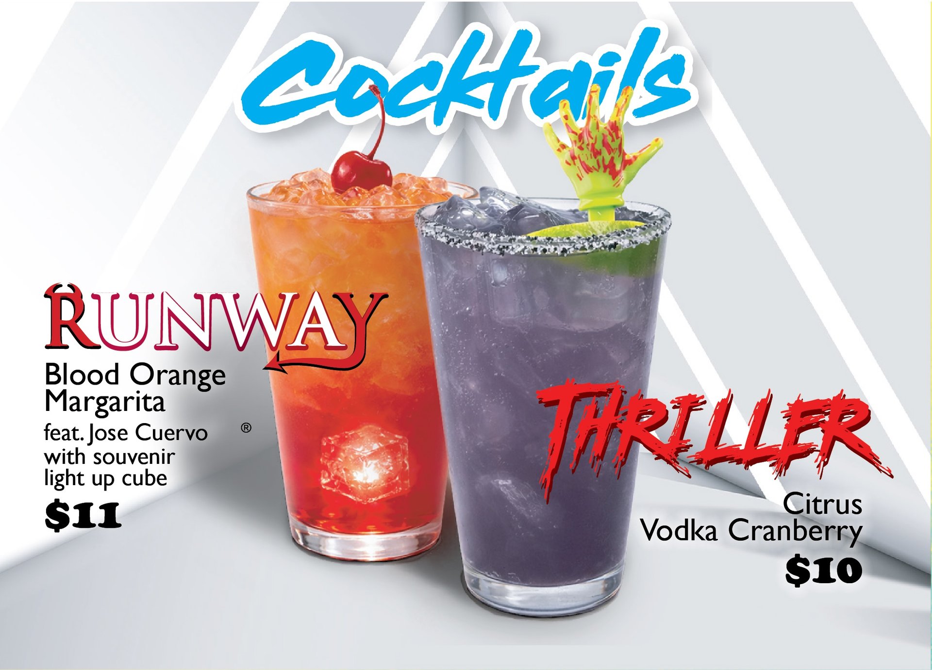 Featured Cocktails – Runway: Blood Orange Margarita $11 | Thriller: Citrus Vodka Cranberry $10