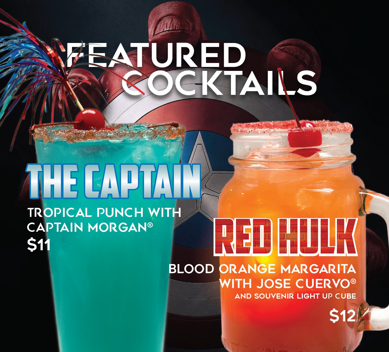 Featured Cocktails: The Captain (Tropical Punch with Captain Morgan) $11 & Red Hulk (Blood Orange Margarita with Jose Cuervo) $12