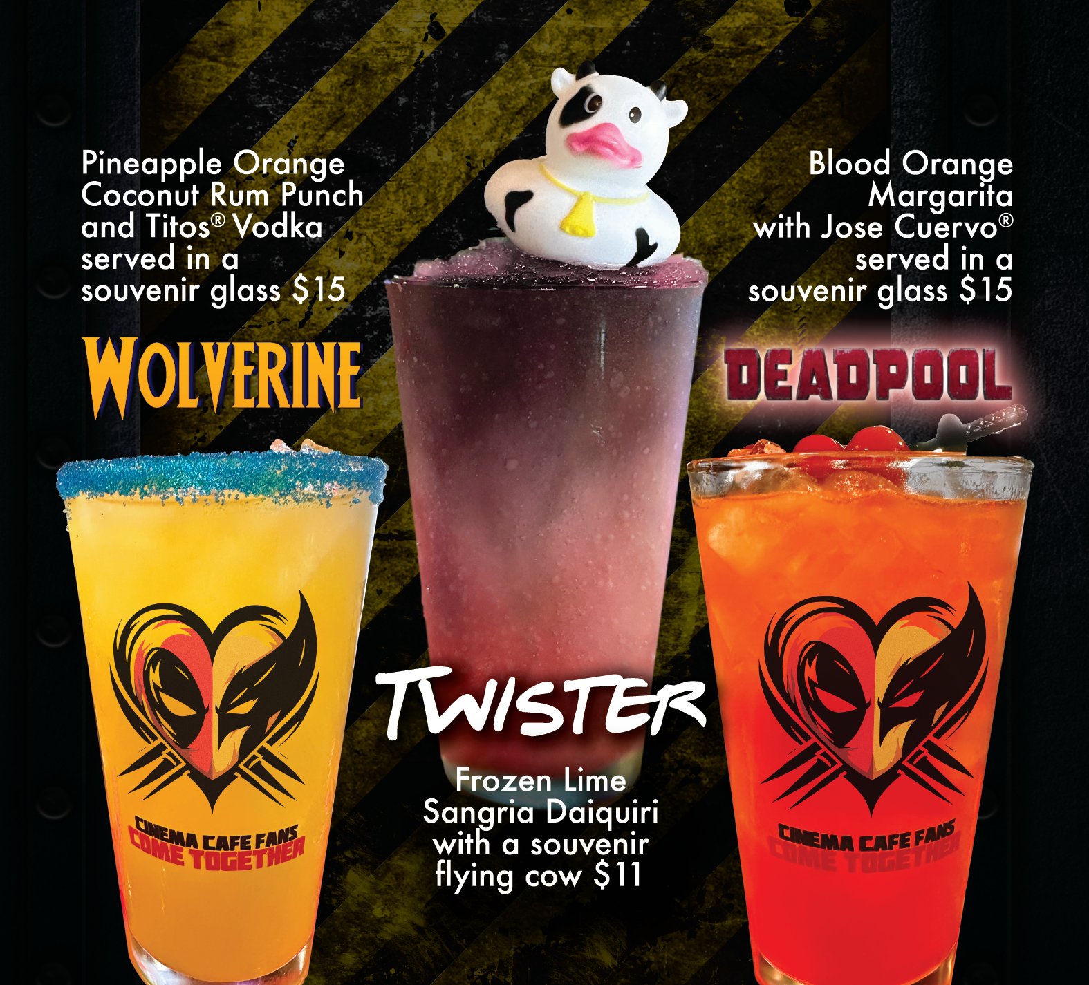 Featured Cocktails: Wolverine (Pineapple Orange Coconut Rum Punch with Souvenir Glass), Deadpool (Blood Orange Margarita with Souvenir Glass), Twister (Frozen Lime Sangria with Souvenir "Flying Cow")