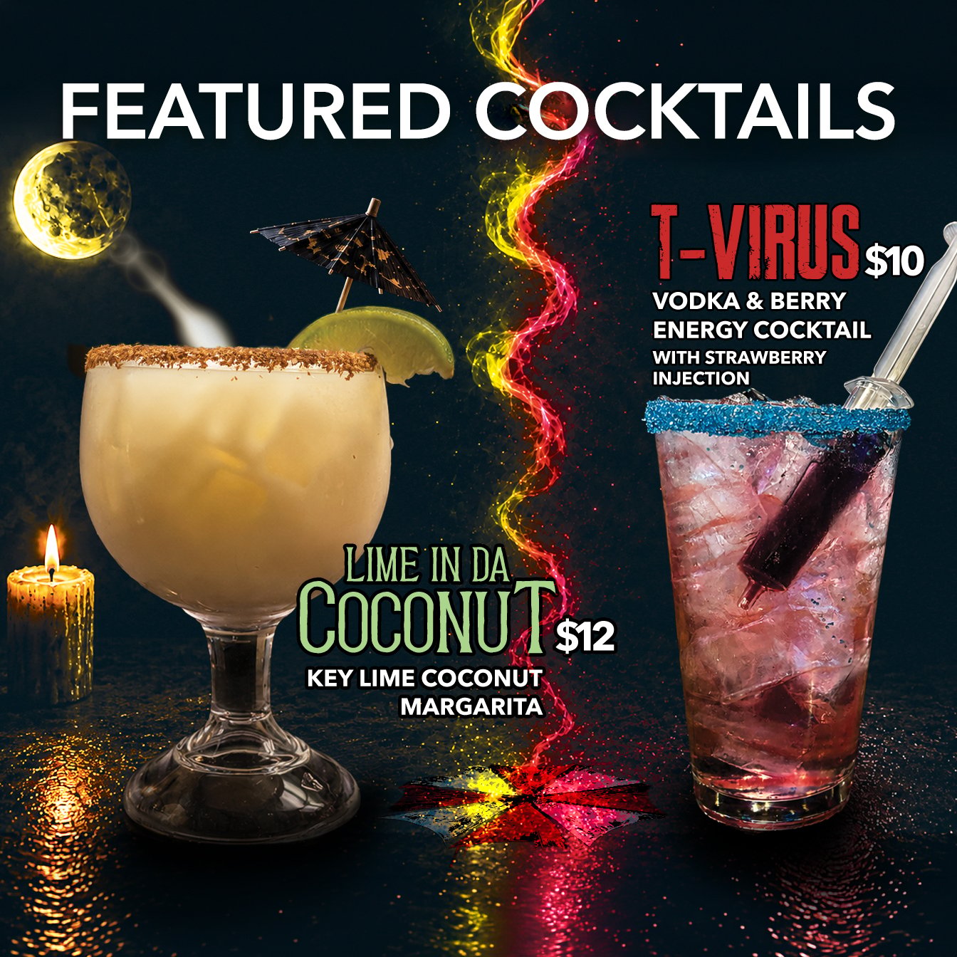 Featured Cocktails – Lime in Da Coconut – Key Lime Margarita with a Toasted Coconut Rim $12 | T-VIRUS – Vodka & Berry Energy Cocktail with Strawberry Injection $10