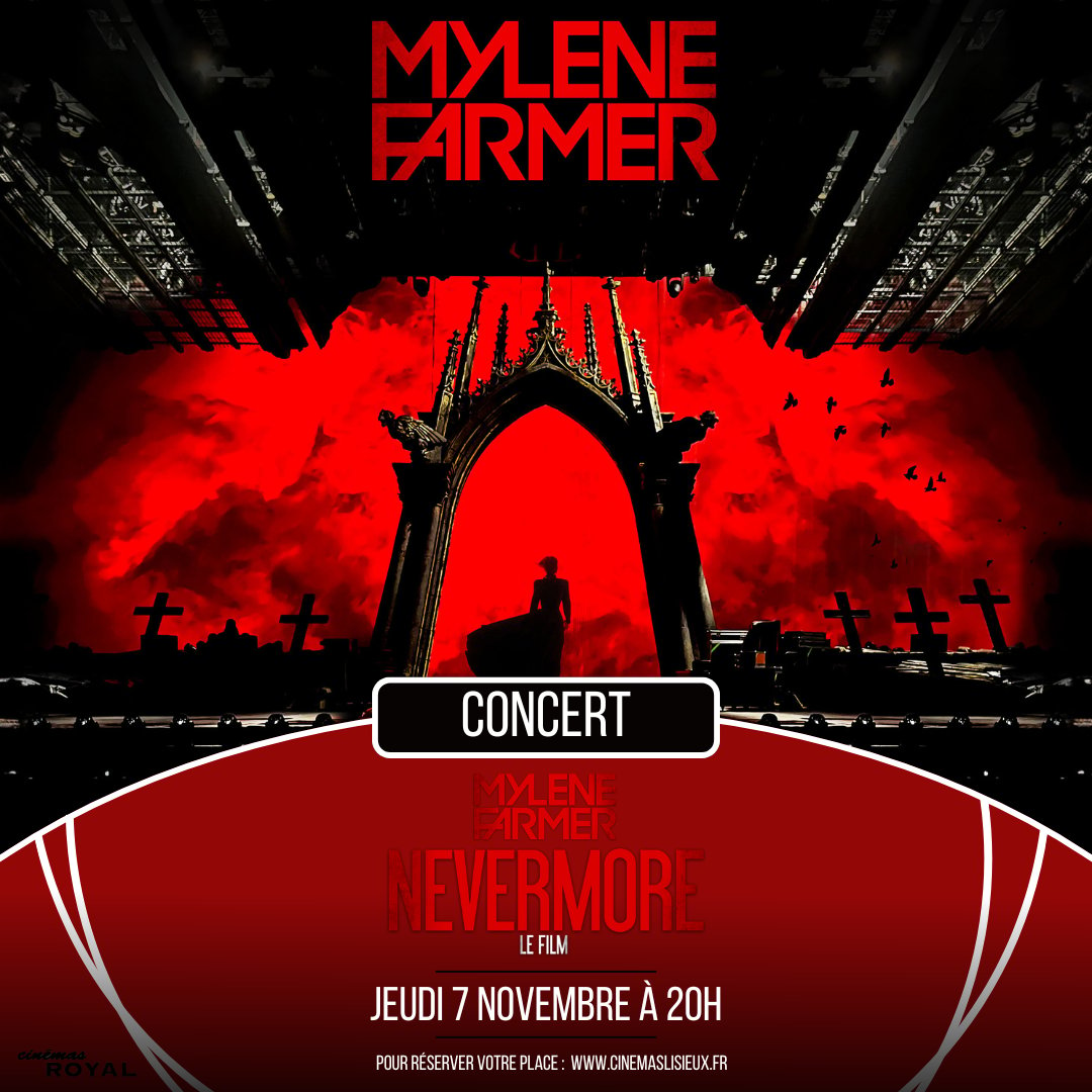 🎬 MYLÈNE FARMER - NEVERMORE - LE FILM 🎬  📅 7 NOVEMBRE 2024 À 20H00 📍 Au Royal de Lisieux 