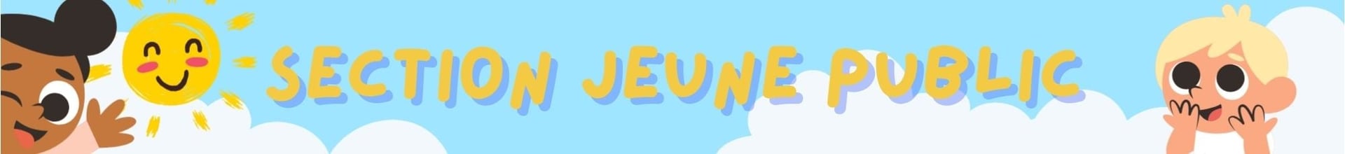 SECTION JEUNE PUBLIC