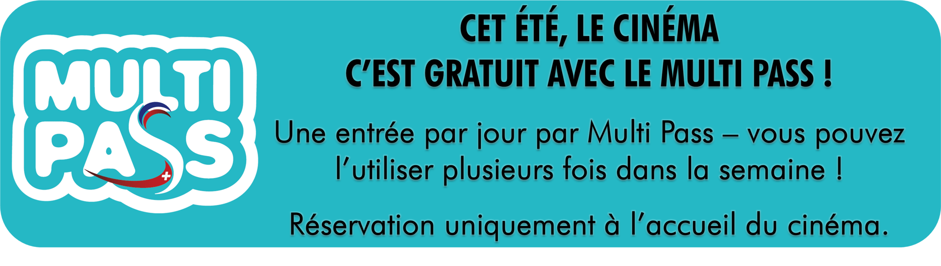 Multipass cinéma, 1 place gratuite par jour avec votre multipass.