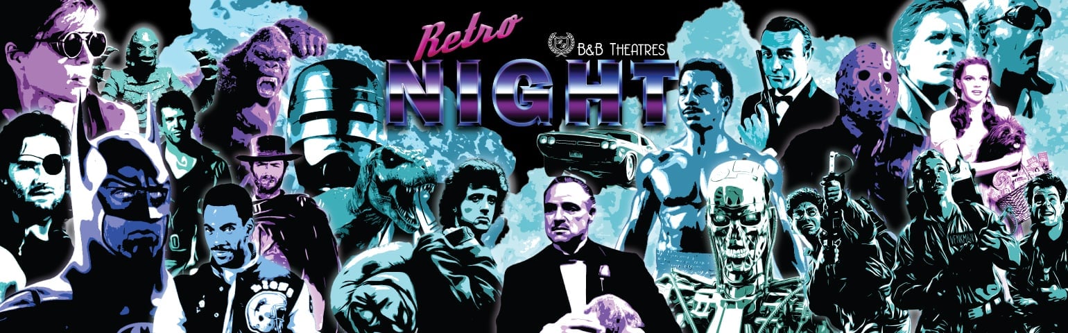 compilation of famous retro movie characters surrounding the words "Retro Night" and B&B Theatres logo