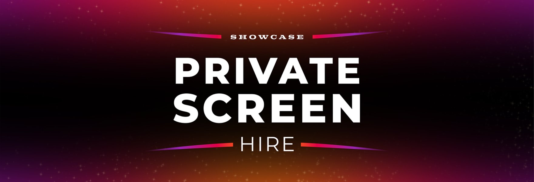 Private screen hire - An auditorium all to yourself