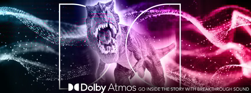 Dinosaur in center with mouth open. Text at bottom reads Dolby Atmos GO INSIDE THE STORY WITH BREAKTHROUGH SOUND