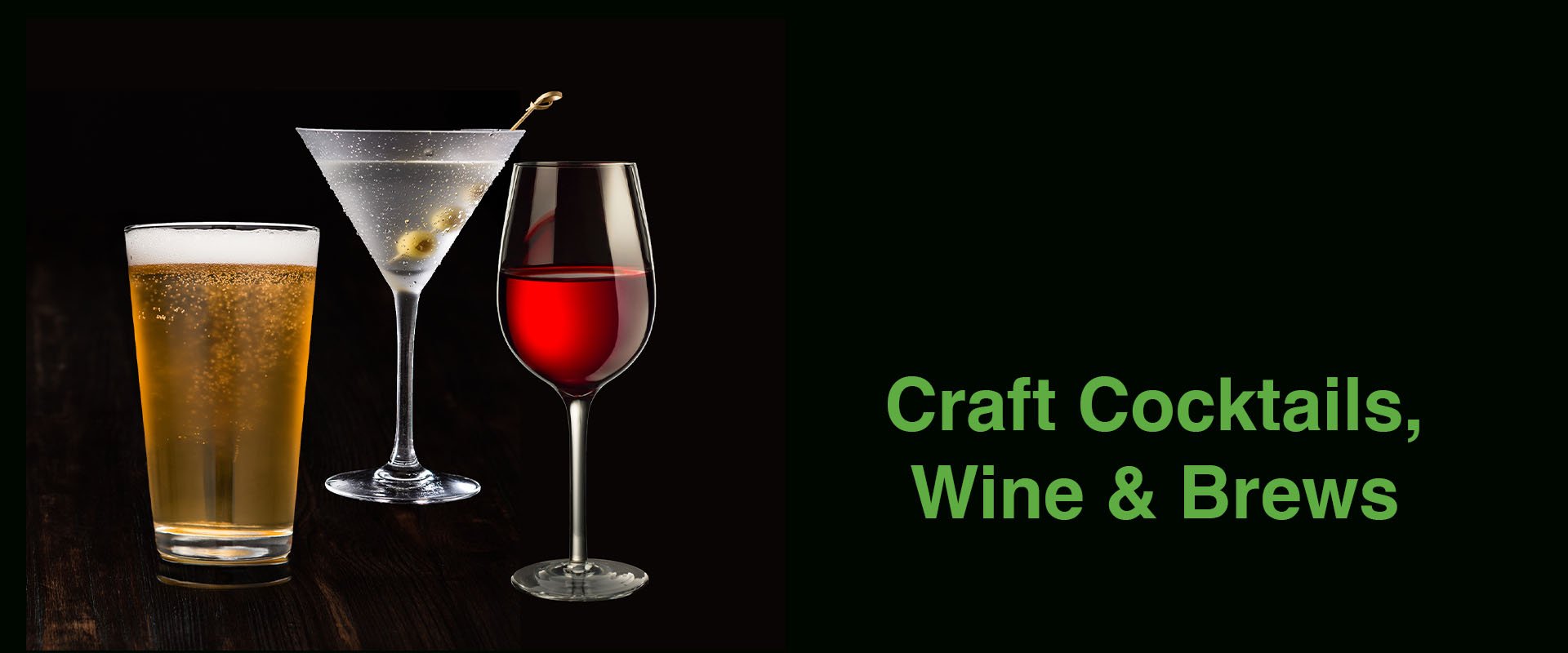 Craft Cocktails, Wine and Brews