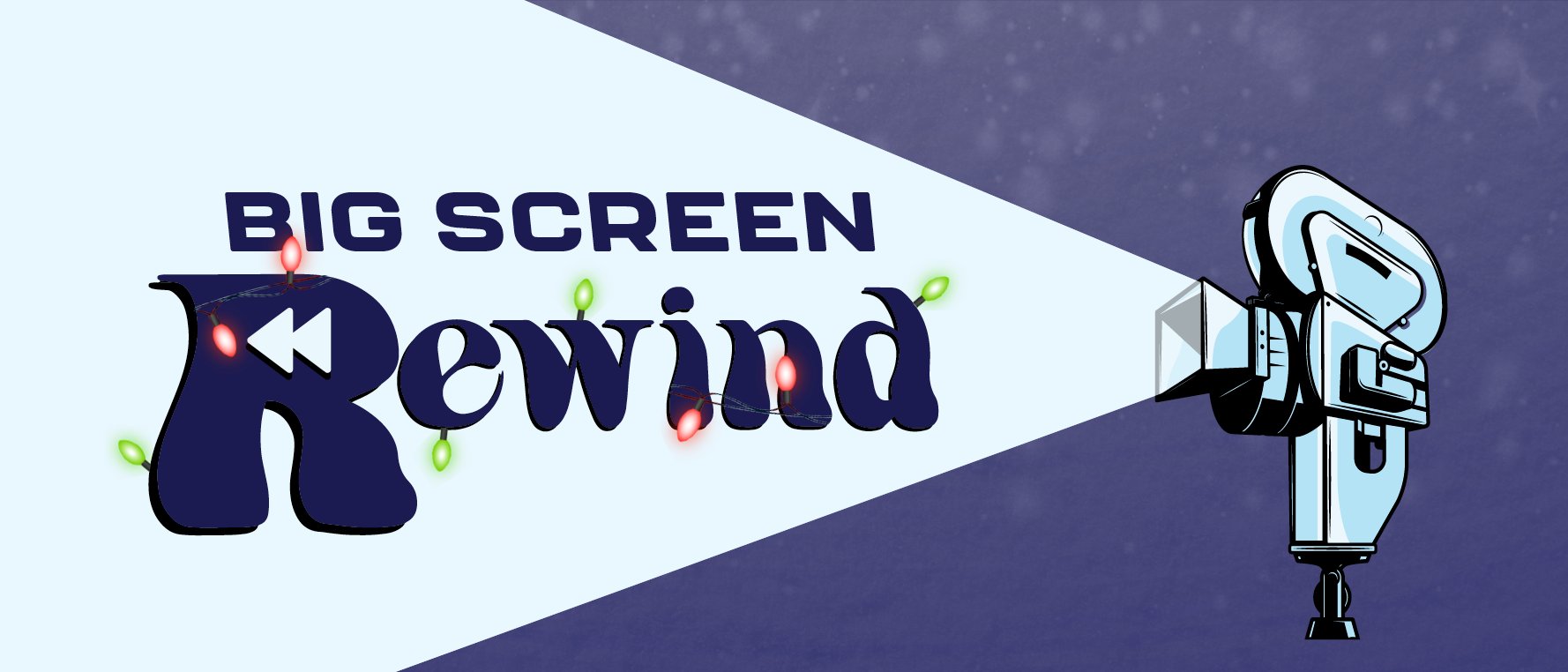 BIG SCREEN REWIND