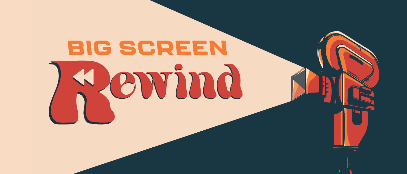 BIG SCREEN REWIND