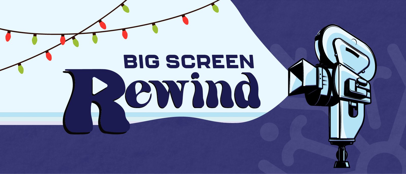 BIG SCREEN REWIND