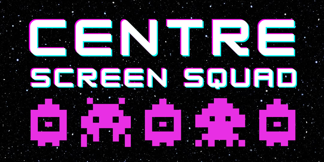 Centre Screen Squad