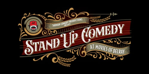 Sadman Comedy Productions Presents Stand Up Comedy at Movies of Delray