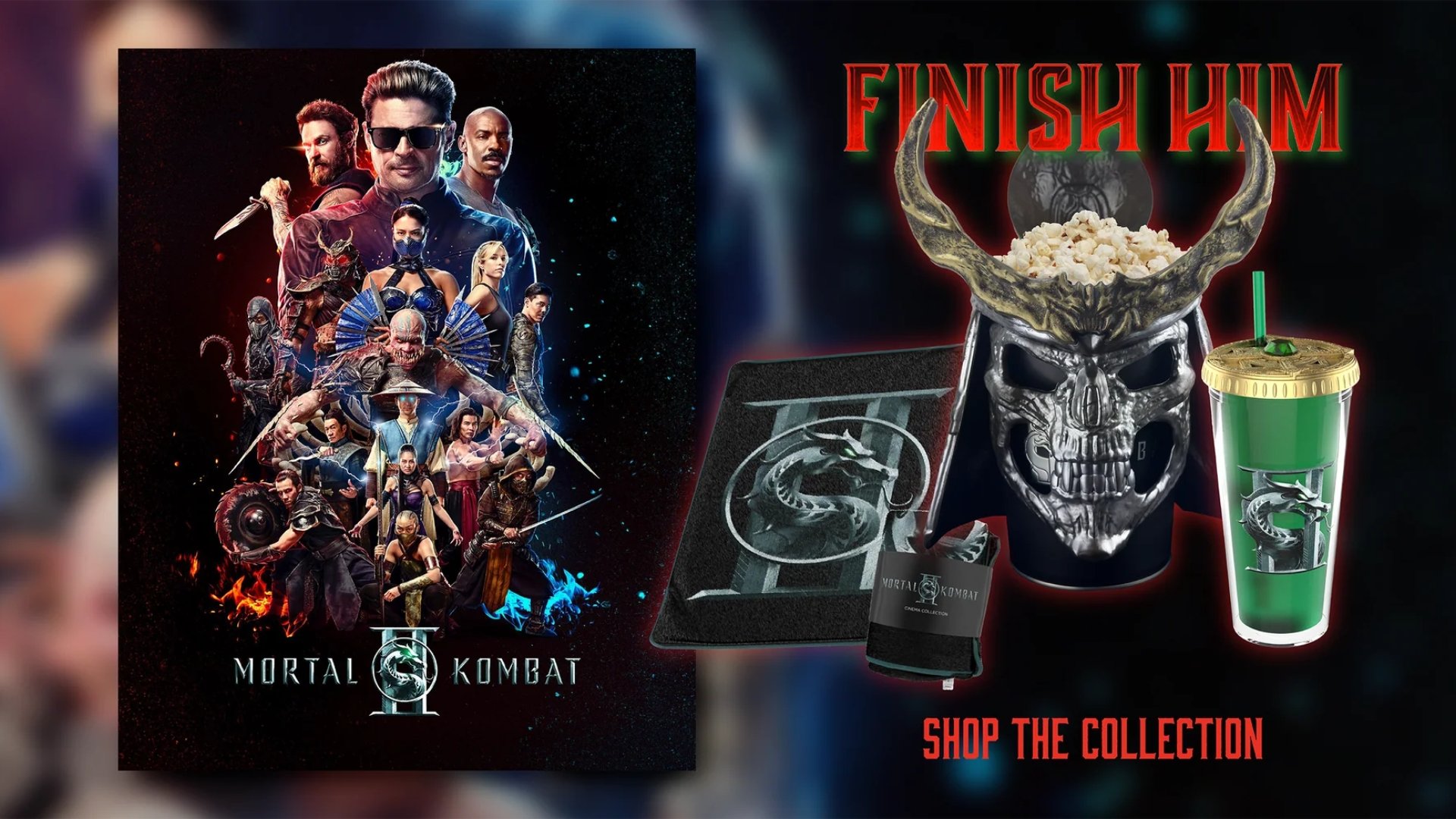 to the left is the mortal kombat poster, to the right is red text that reads Finish Him, there's a popcorn tub, cup, & more