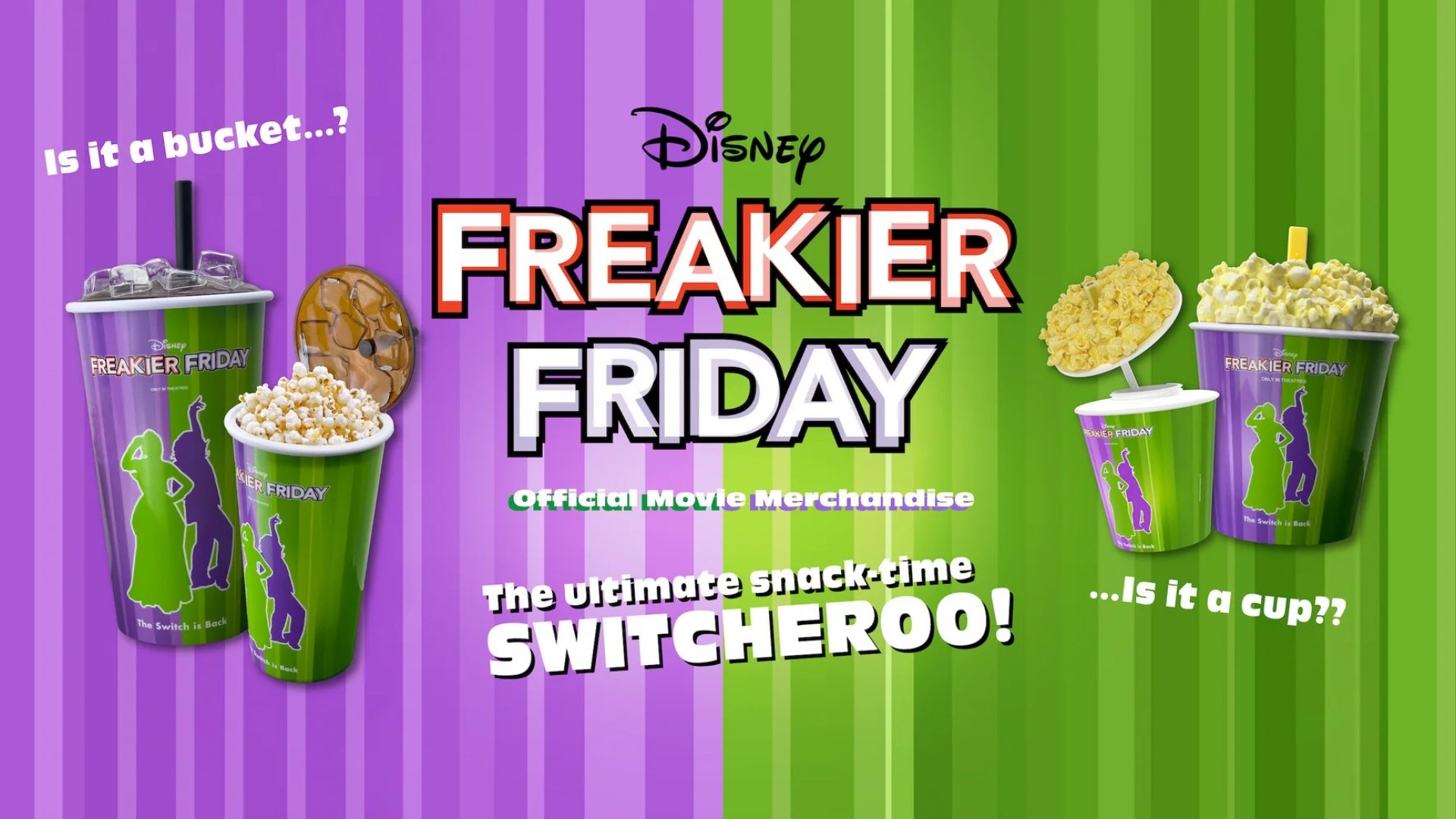 purple striped background on the left half, green striped background on the right side. On the left features a soda cup that holds popcorn on the right features a popcorn tub that holds soda. Text in the middle reads Disney Freakier Friday Official Movie Merchandise. The Ultimate Snack-time switcheroo!
