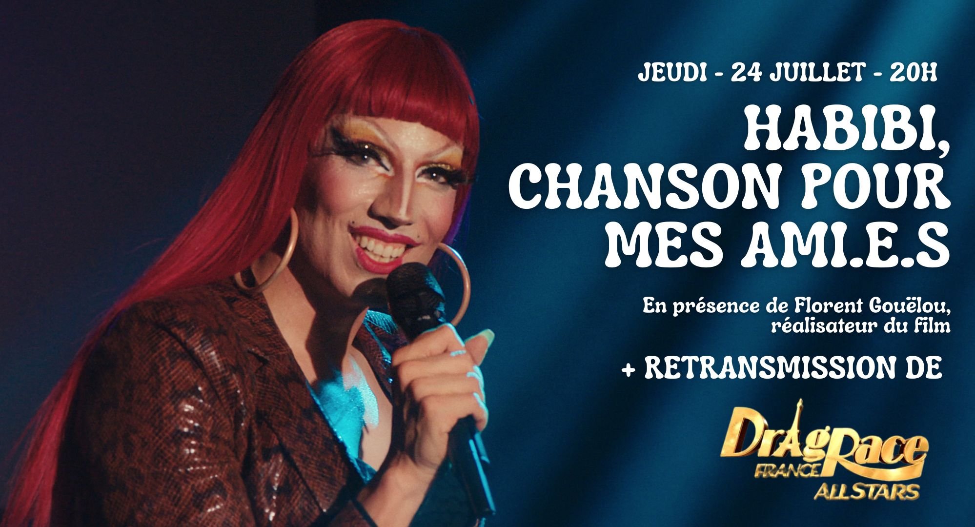 Jeudi 24 : Habibi, chanson pour mes ami.e.s + retransmission de DRAG RACE FRANCE, ALL STARS
