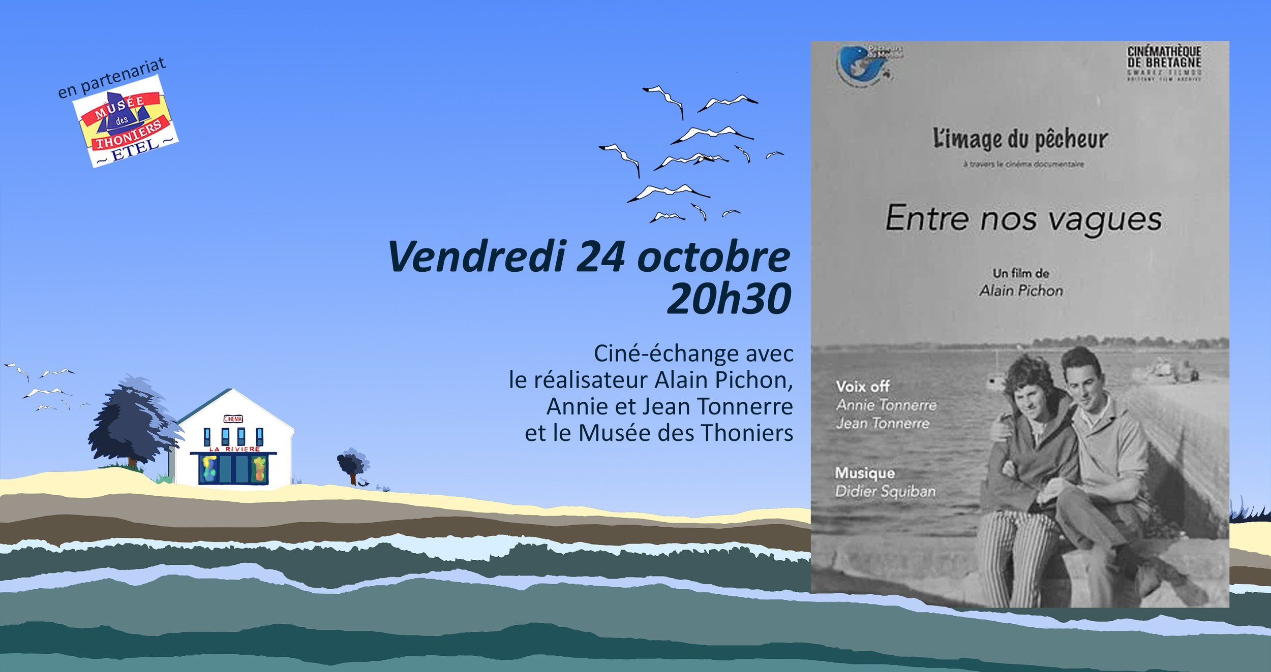 Entre nos vagues Documentaire avec le réalisateur A. Pichon, Jean et Annie Tonnerre et le Musée du thonier.