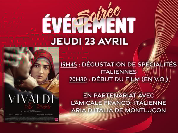 Soirée Evènement : "VIVALDI ET MOI" (Film en Version Originale Sous-Titrée) - jeudi 23 avril - en partenariat avec l'amicale franco-italienne Aria d'Italia de Montluçon.