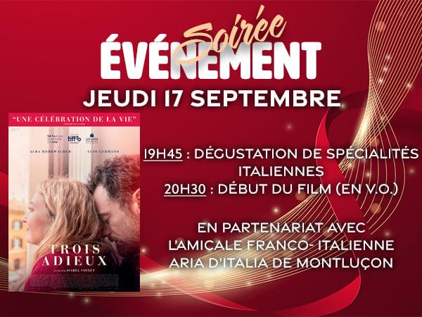 Soirée Evènement : "TROIS ADIEUX" (Film en Version Originale Sous-Titrée) - jeudi 17 septembre - en partenariat avec l'amicale franco-italienne Aria d'Italia de Montluçon.