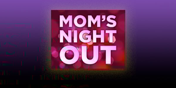 Moms's Night Out
