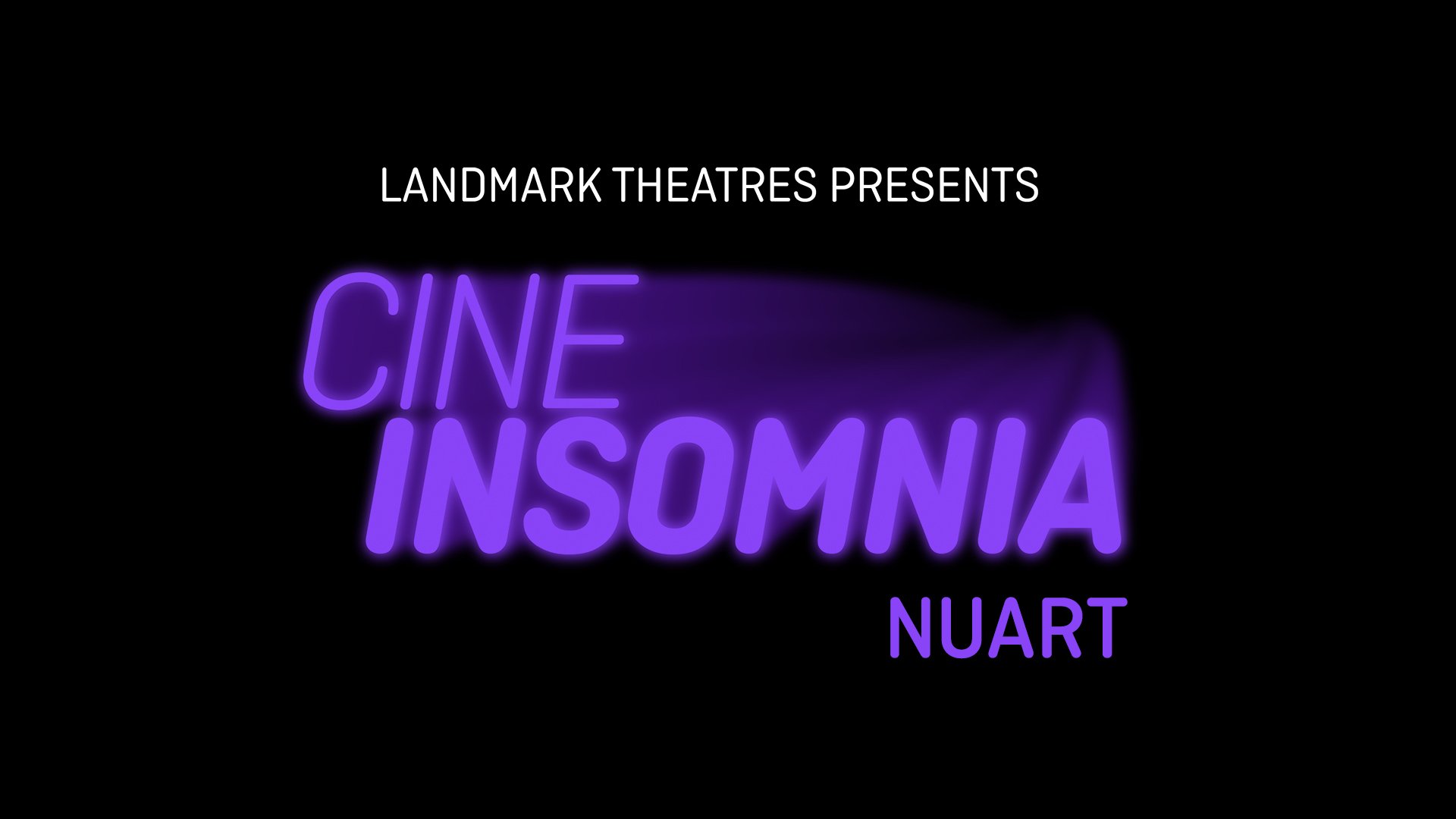 Landmark's Nuart Theatre - Cine Insomnia Late Shows