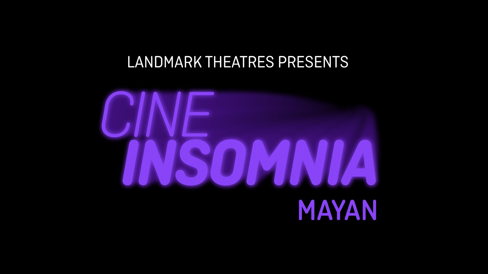 Landmark's Mayan Theatre - Cine Insomnia Late Shows