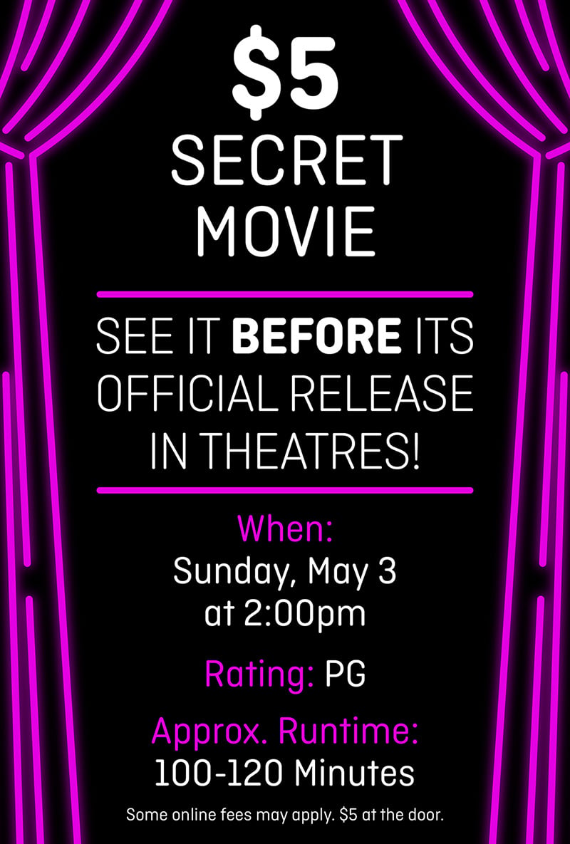 $5 SECRET MOVIE 5/3/26