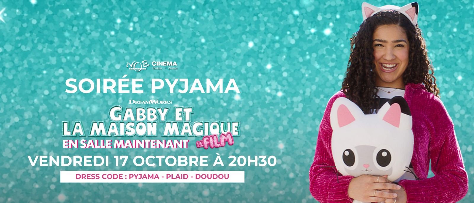 SOIREE PYJAMA - GABBY ET LA MAISON MAGIQUE