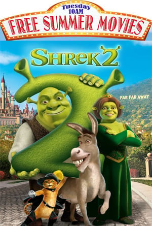 Shrek 2 - Special Day - FREE 10AM Movie, Monday Aug. 12