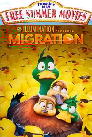 Migration - FREE 10AM Movies - June 10th