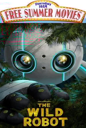 The Wild Robot  - FREE 10AM Movies - June 17th