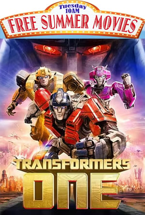 Transformers One - Free Summer Movies - June 9th at 10am