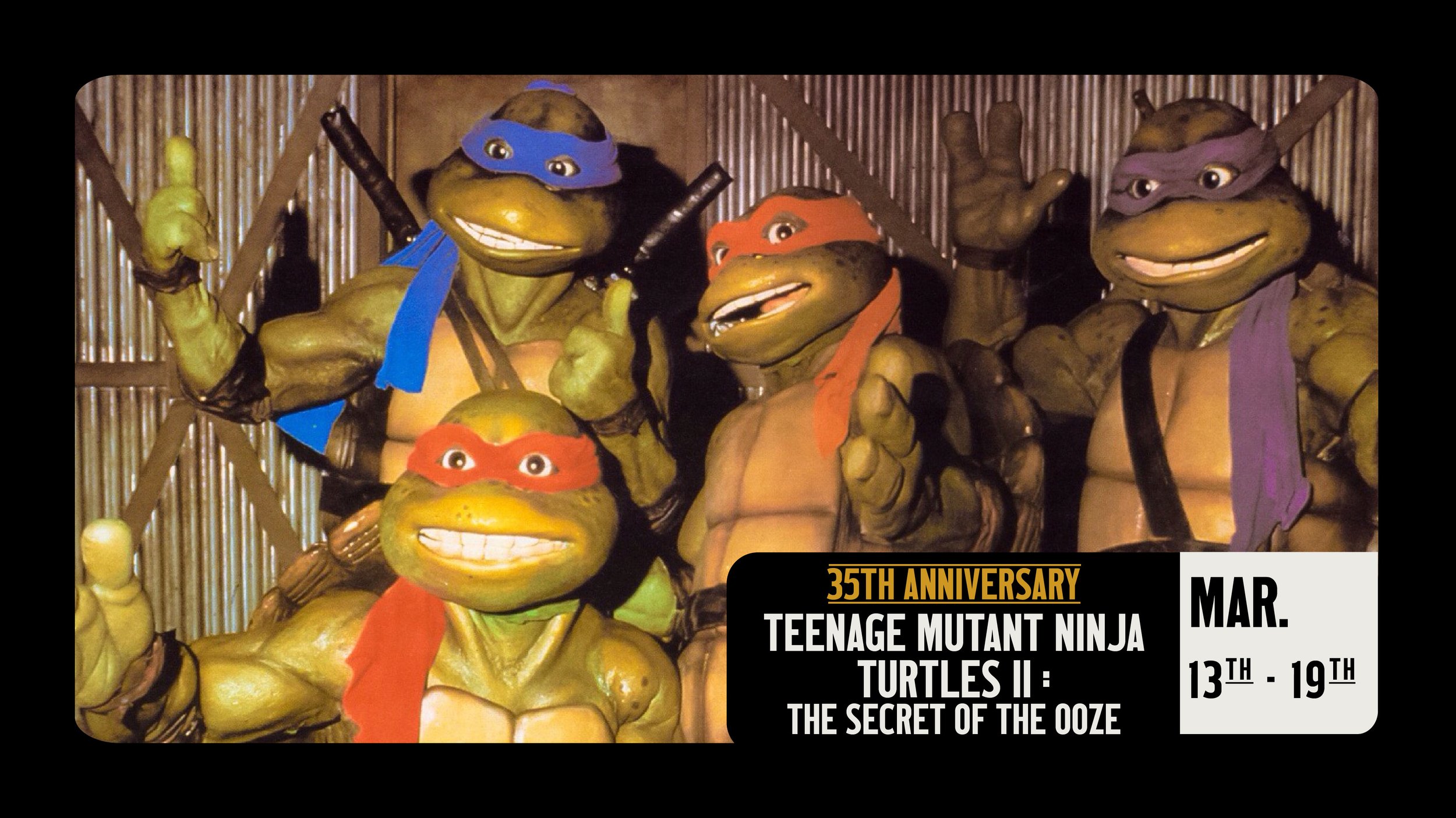 Teenage Mutant Ninja Turtles II: The Secret of the Ooze 35th Anniversary