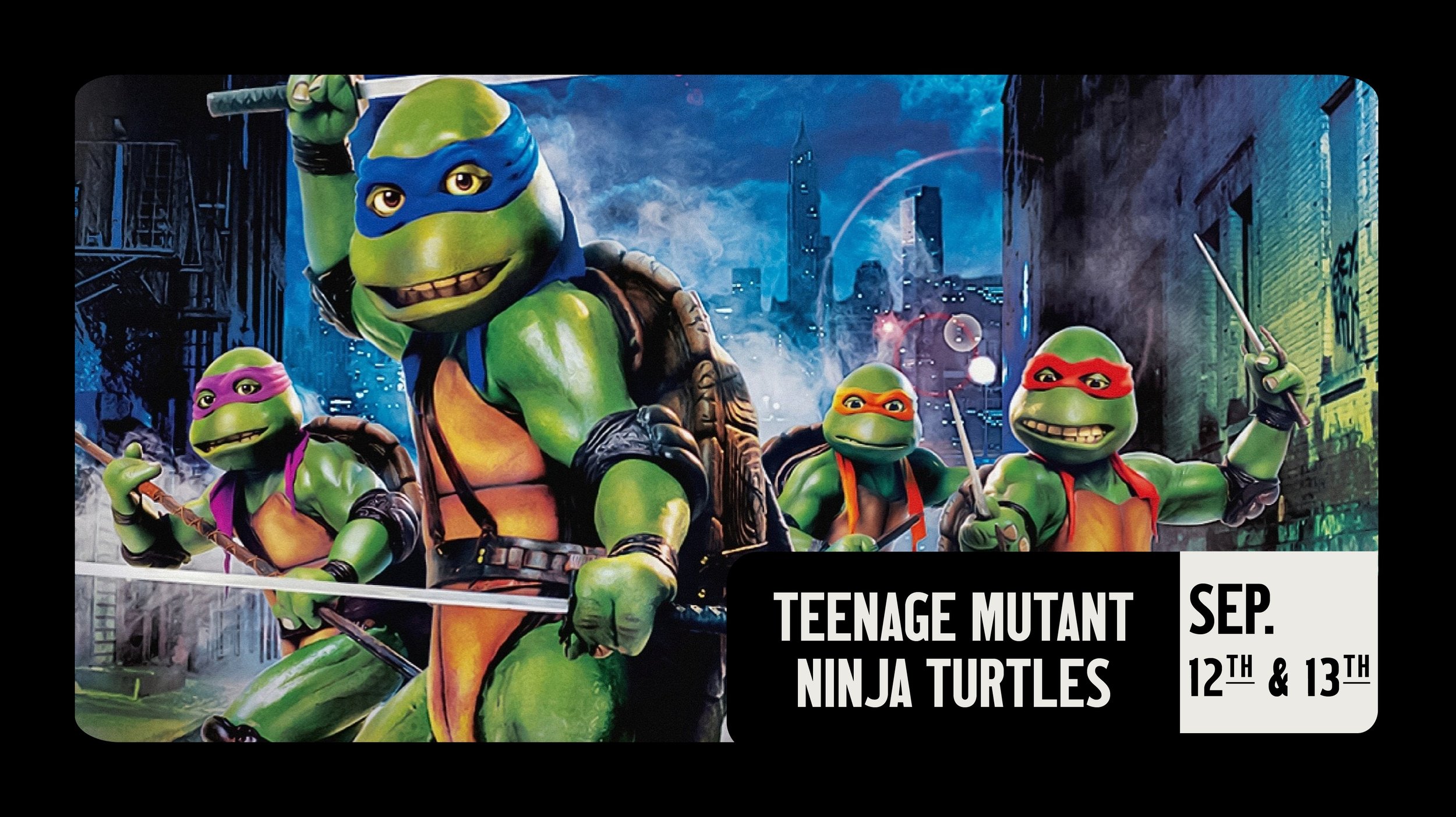 TEENANGE MUTANT NINJA TURTLES