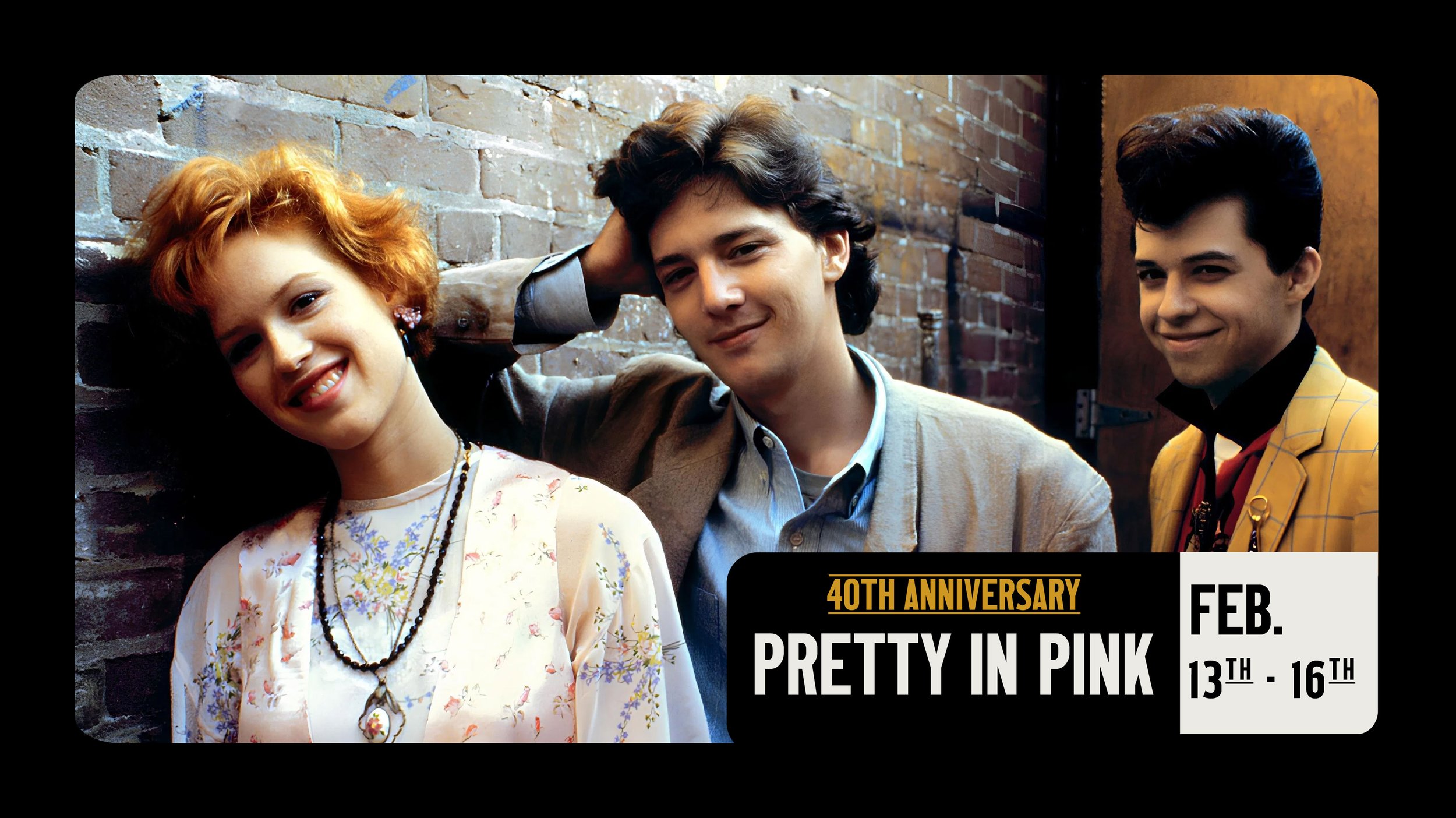 PRETTY IN PINK 40th Anniversary