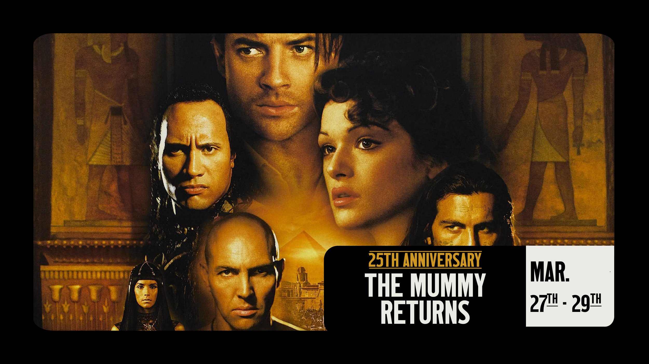 THE MUMMY RETURNS: 25th ANNIVERSARY