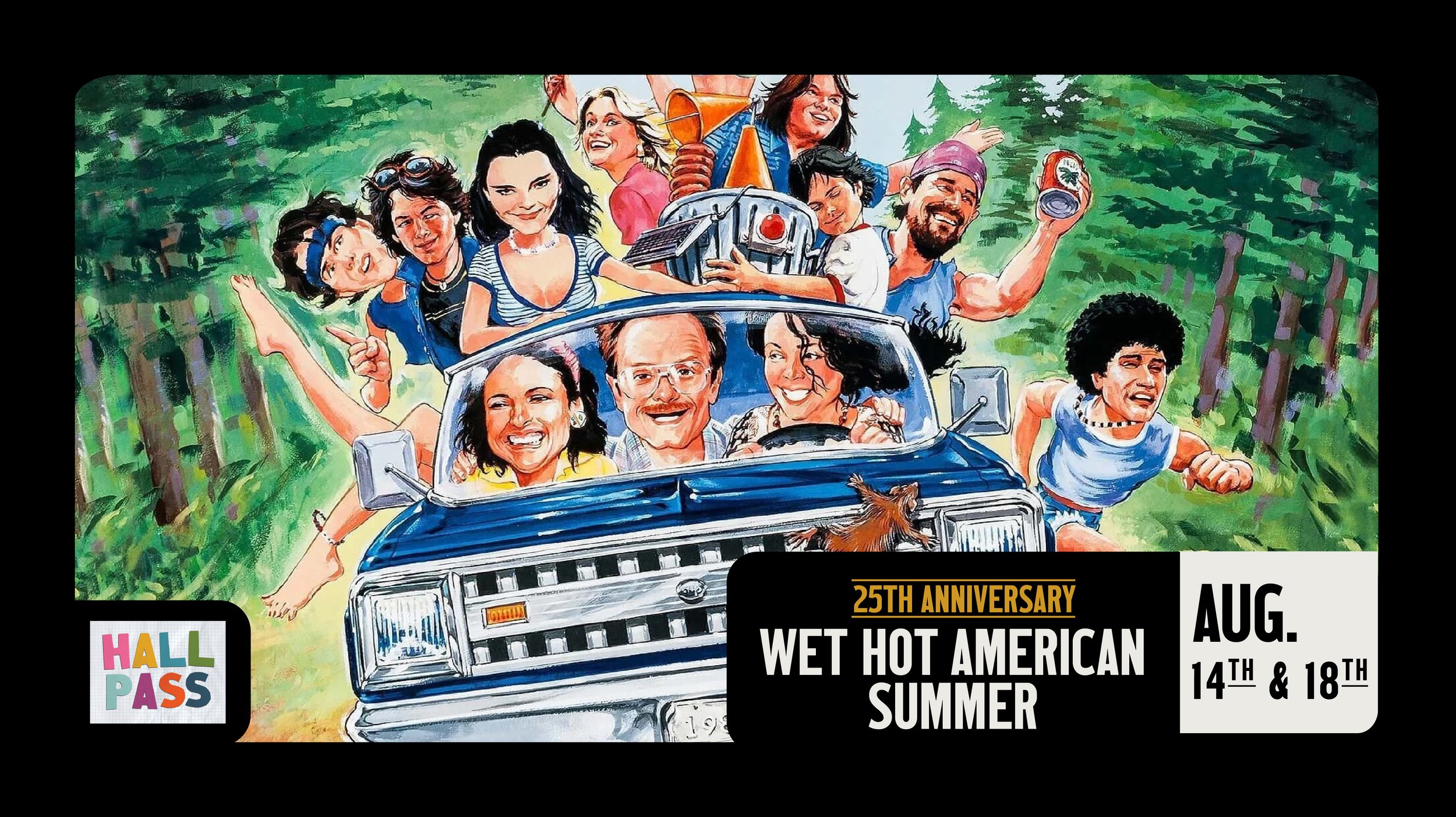 WET HOT AMERICAN SUMMER 25th ANNIVERSARY