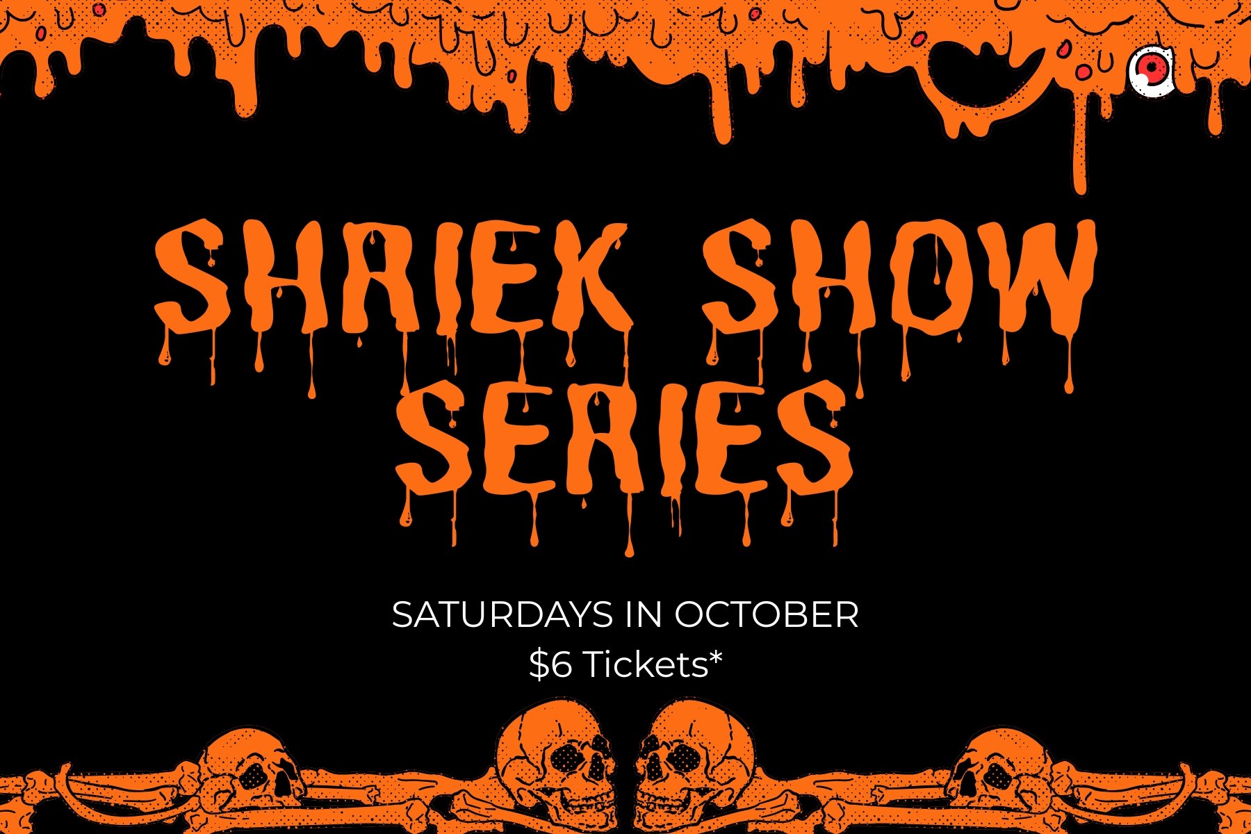 SHRIEK Show Series