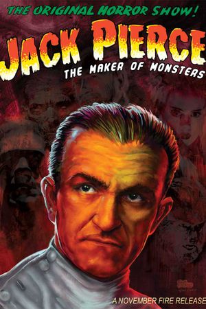 Jack Pierce: The Maker of Monsters