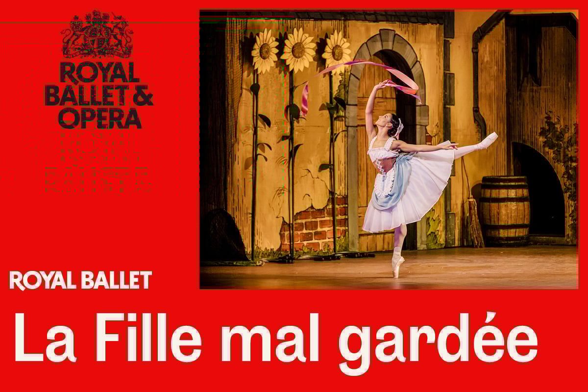 The Royal Ballet Live 'La Fille Mal Gardée'
