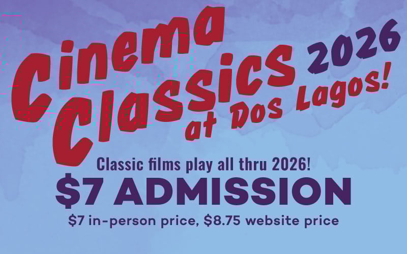 Cinema Classics 2026 at Dos Lagos Luxury Theatres