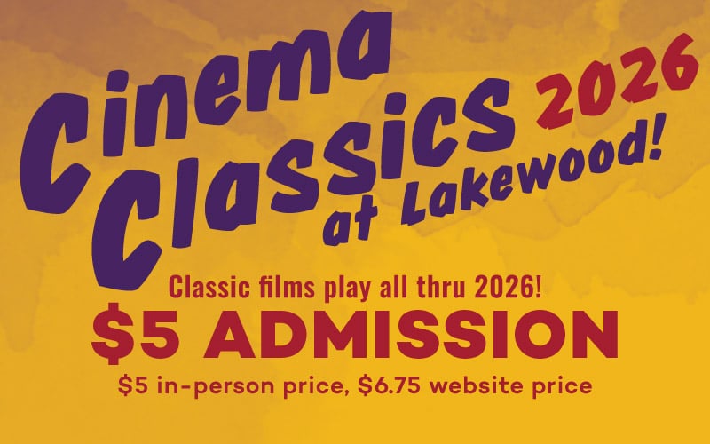 Cinema Classics 2026 at Lakewood Center Theatres