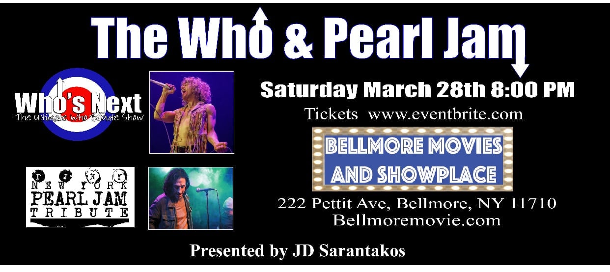 "Who's Next," a Tribute to The Who, and "New York Pearl Jam," a Pearl Jam Tribute