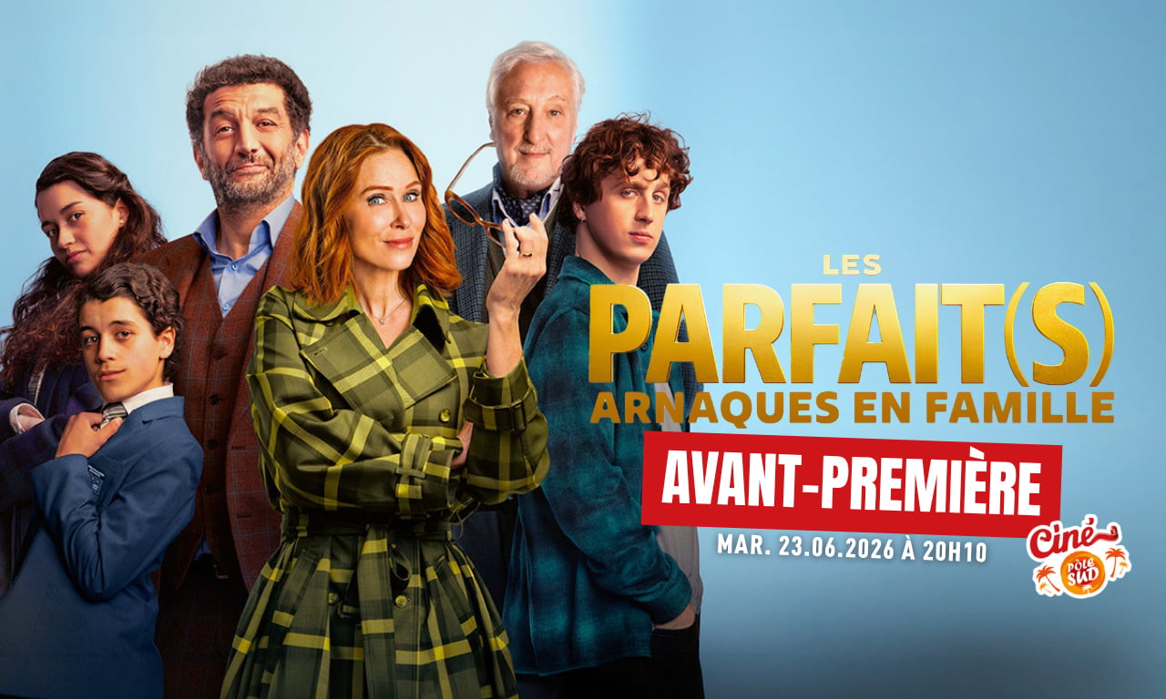 Les Parfait(s) arnaques en famille - Avant-Première