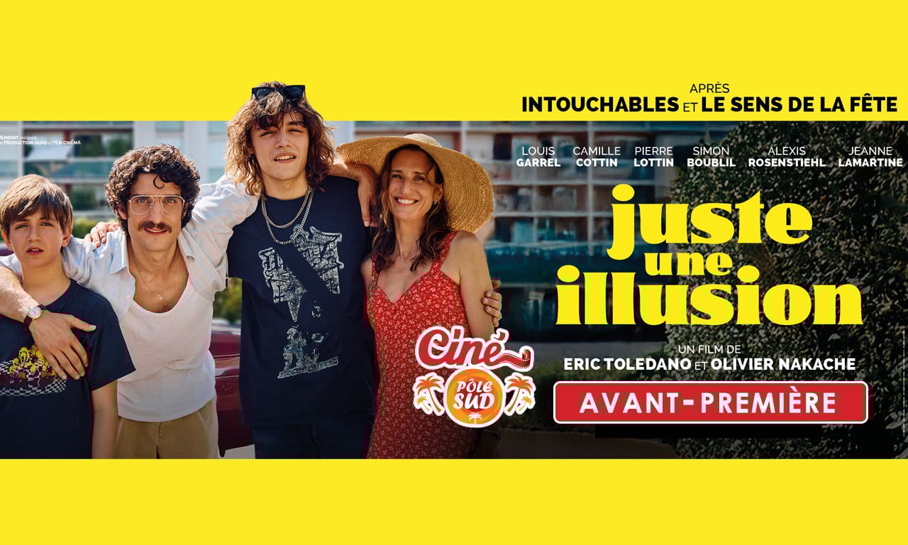 Juste une illusion - Avant-Première