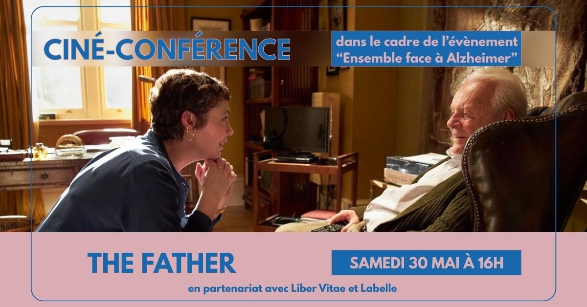 Ciné-conférence: THE FATHER dans le cadre de "Ensemble face à Alzheimer"