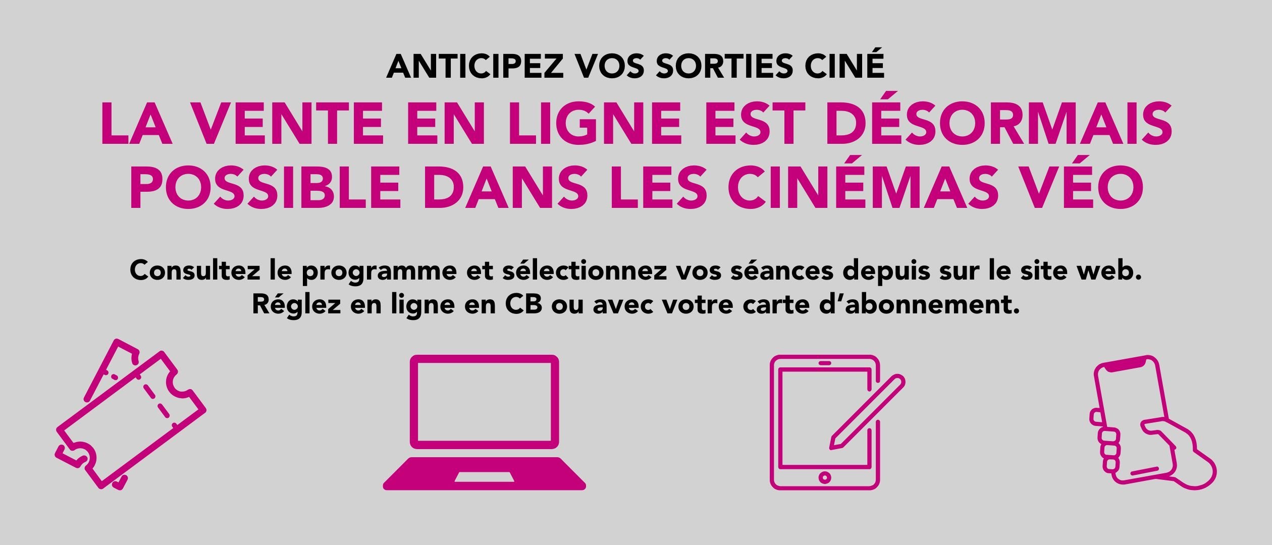 La vente en ligne est disponible pour tous les cinémas Véo
