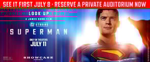 Reserve a private auditorium for Supermanat Showcase Cinemas