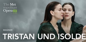 The Met: Tristan und Isolde